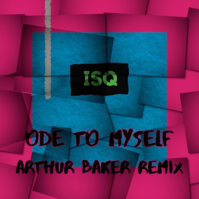 Isq Ode to Myself remix par Artur Baker