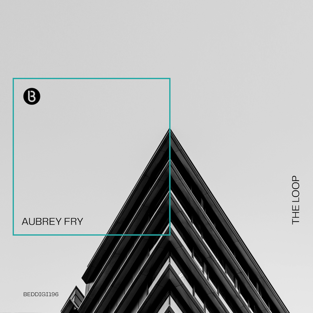 You are currently viewing Aubrey Fry revient sur Bedrock Records avec « The Loop » incluant le remix de The Extra-Vaganza AF