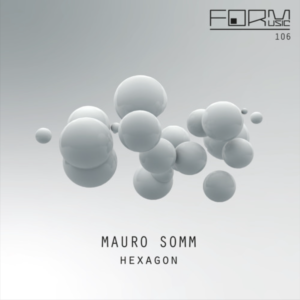 Lire la suite à propos de l’article Mauro Somm revient chez FORM Music avec un EP trois titres <em>Hexagon</em>