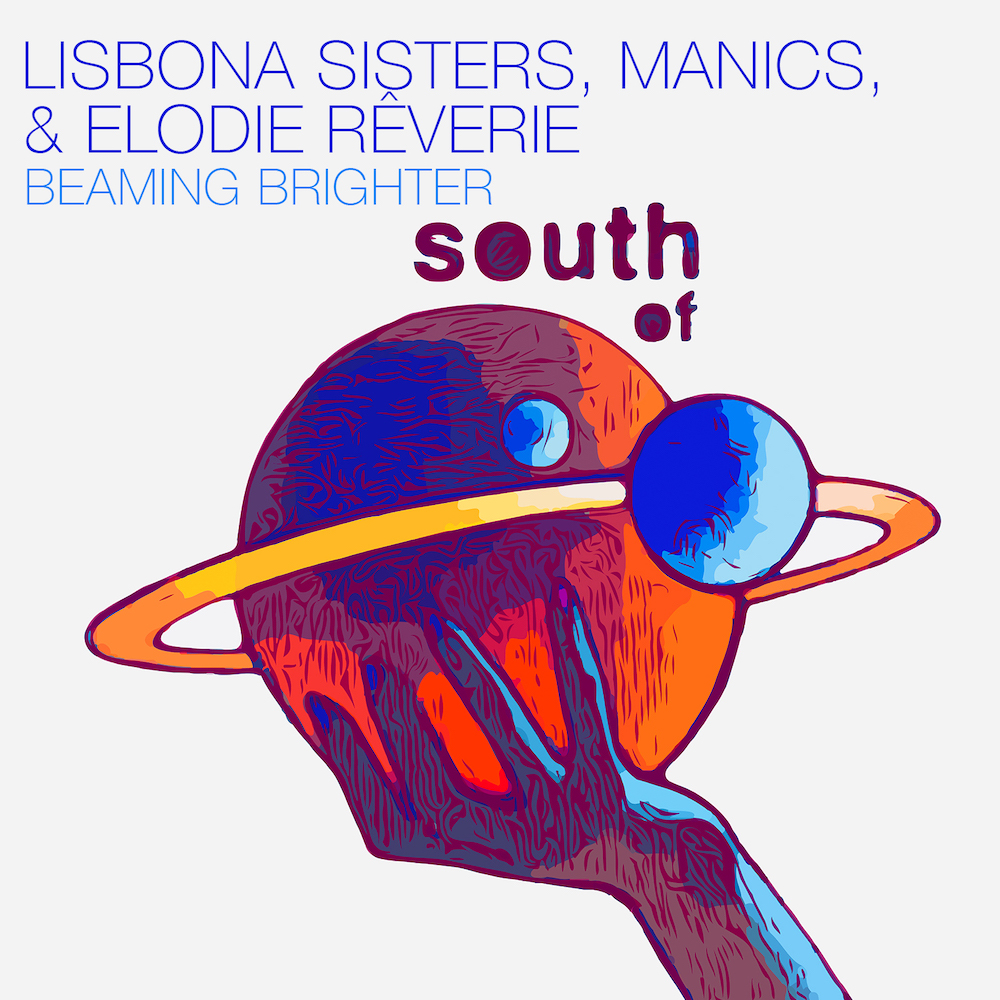 You are currently viewing Lisbona Sisters, Manics et Elodie Rêverie cosignent « Beaming Brighter » via le label de Lee Foss <em>South of Saturn</em>