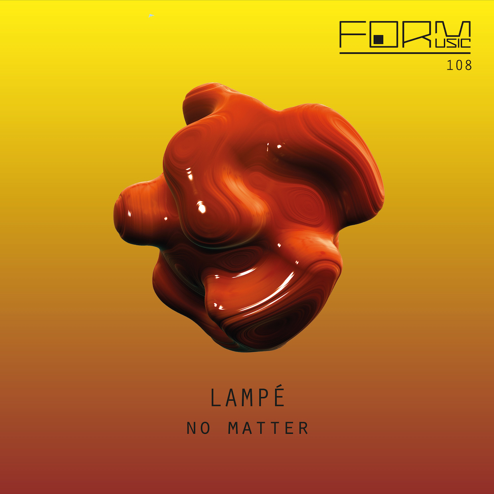 You are currently viewing Lampé retourne sur le label de POPOF, FORM Music, avec un nouvel EP deux-titres <em>No Matter</em>