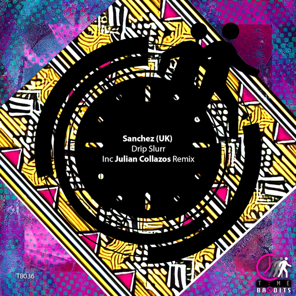 You are currently viewing Sanchez (UK) revient sur son propre label Time Bandits avec un nouveau single house robuste « Drip Slurr », incluant du remix de Julian Collazos