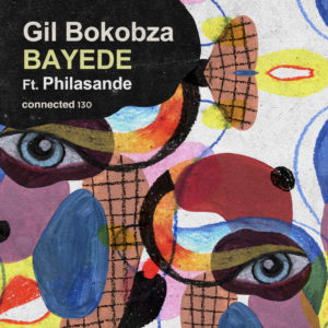Lire la suite à propos de l’article Le producteur israélien Gil Bokobza signe un nouveau single afro house, « Bayede feat. Philasande », via connected