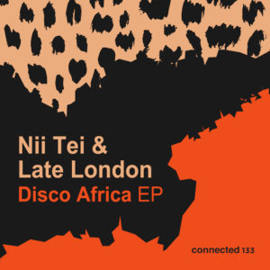 Lire la suite à propos de l’article Nii Tei & Late London s’associent pour un EP deux titres <em>Disco Africa</em> via connected, label pionnier de l’afro house