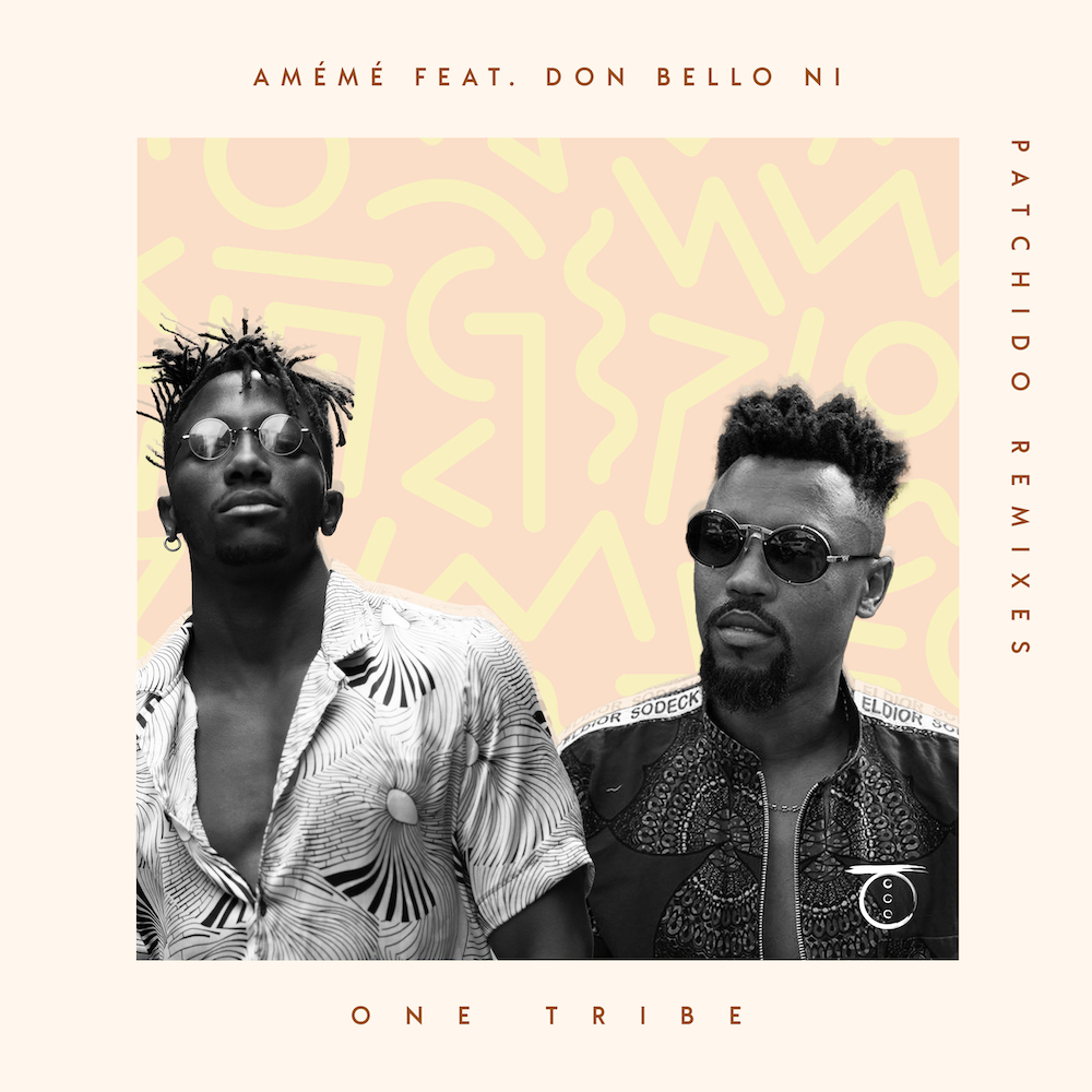 You are currently viewing AMÉMÉ retravaille le hit « Patchido Feat. Don Bello Ni » de 2020 avec des remixes d’Enoo Napa et Nhii via One Tribe Records