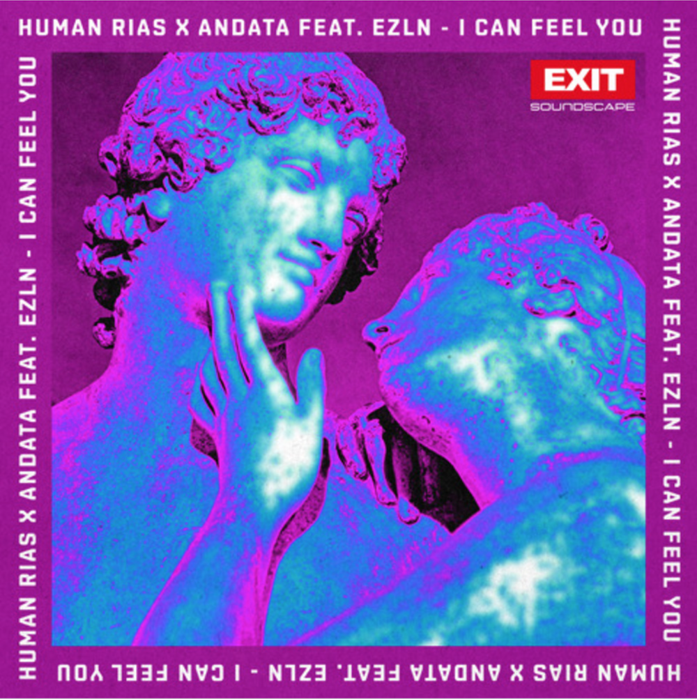 You are currently viewing Human Rias & ANDATA signent le second single du nouveau label de l’EXIT Festival intitulé « I Can Feel You Feat. EZLN » via EXIT Soundscape