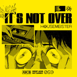 Lire la suite à propos de l’article Housemeister, l’enfant de la Techno berlinoise, sort un nouvel EP <em>It’s Not Over</em> via AYCB Records