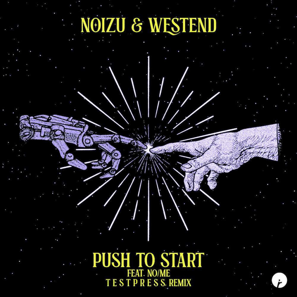You are currently viewing t e s t p r e s s délivre un remix eurodance euphorique de « Push To Start Feat. No/Me » de Noizu & Westend via Insomniac Records