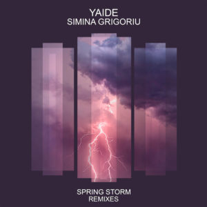 Lire la suite à propos de l’article YAIDE & Simina Grigoriu présentent <em>Spring Storm remixes</em>, incluant des remixes d’Andres Luque, Eleene, Katy Rise et No StraiN via MIR Music