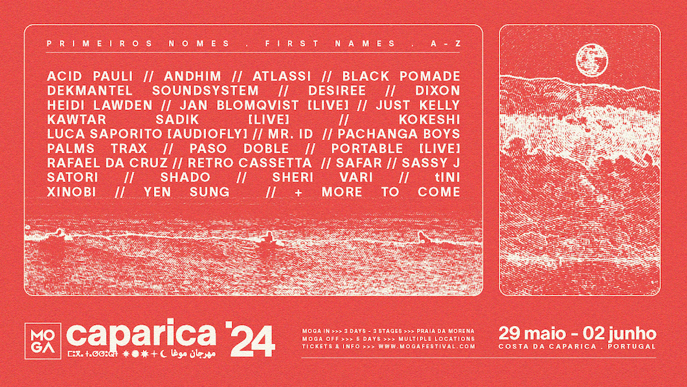 You are currently viewing MOGA Caparica revient pour sa quatrième édition, du 29 mai au 2 juin 2024, en annonçant sa première vague d’artistes avec Dixon, Pachanga Boyz, Acid Pauli, Jan Blomqvist (Live), Luca Saporito (Audiofly), Désirée et bien d’autres
