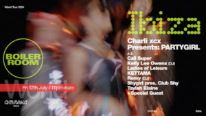 Lire la suite à propos de l’article « Boiler Room & Charli XCX Presents PARTYGIRL » à l’Amnesia Ibiza, le 12 juillet 2024, avec Call Super, Kelly Lee Owens, Kettama, Romy, Ladies of Leisure & more