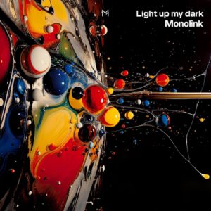 Lire la suite à propos de l’article Monolink fait un retour remarqué sur Embassy One avec un single intitulé « Light Up My Dark »