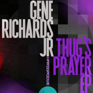 Lire la suite à propos de l’article Gene Richards Jr. fait ses débuts sur Hardgroove, avec un EP de quatre titres, <em>Thug’s Prayer</em>