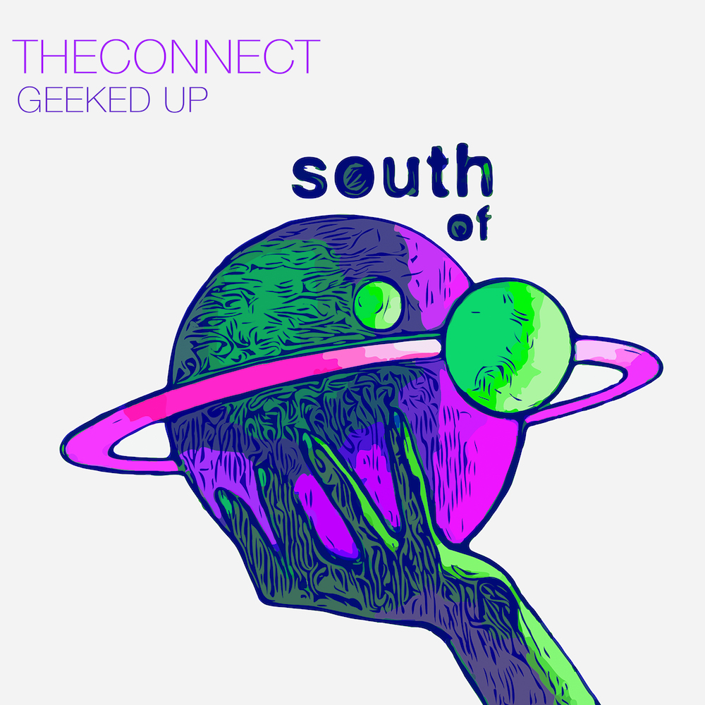 You are currently viewing TheConnect fait un début épique sur South Of Saturn avec un single à base de batterie, « Geeked Up »,