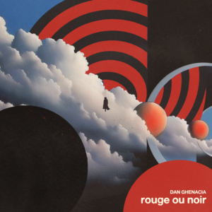 Lire la suite à propos de l’article Dan Ghenacia dévoile un EP, <em>Rouge ou Noir</em>, via StrataSonic Records