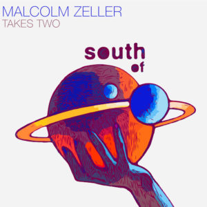 Lire la suite à propos de l’article Malcolm Zeller revient sur South Of Saturn avec un single intitulé « Takes Two »