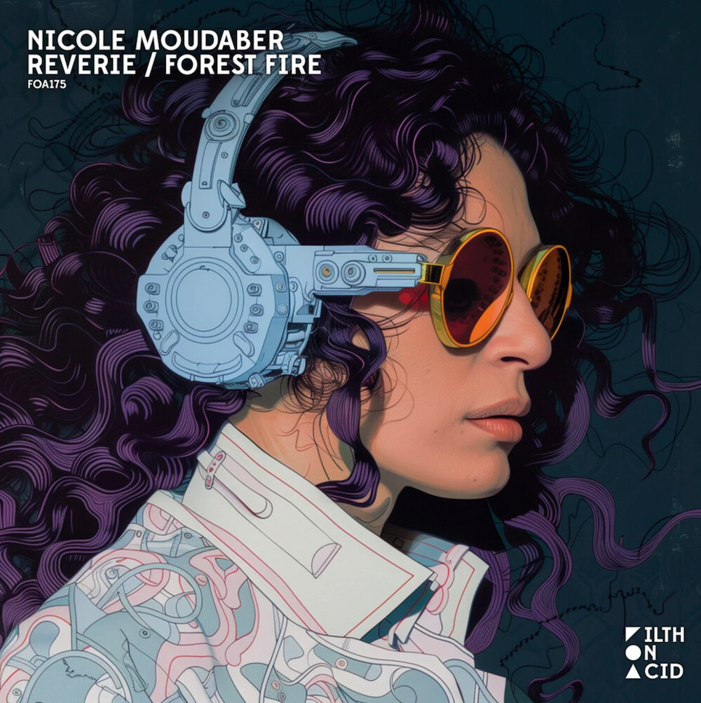 You are currently viewing Nicole Moudaber sort deux singles, « Reverie » / « Forest Fire Feat. MNENE », via Filth On Acid