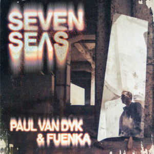 Lire la suite à propos de l’article Le légendaire producteur, Paul van Dyk, s’associe au duo FUENKA pour sortir un single, « Seven Seas », via VANDIT Records