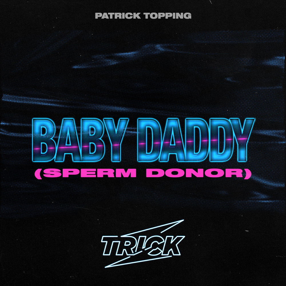 You are currently viewing Patrick Topping célèbre la 100éme sortie sur son label Trick, avec un single dédié au Club, « Baby Daddy (Sperm Donor) »