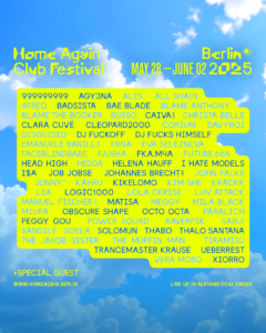 Lire la suite à propos de l’article Home Again Club Festival 2025 à Berlin, du 28 mai au 02 juin 2025, révèle son lineup complet avec Peggy Gou, Clara Cuvé, Solomun, AGY3NA, BADSISTA, Caiva, Cleopard2000, Future.666, Head High, I$A, John Falke, LOLA CERISE, Manuel Fischer, Matisa, XIORRO et bien d’autres