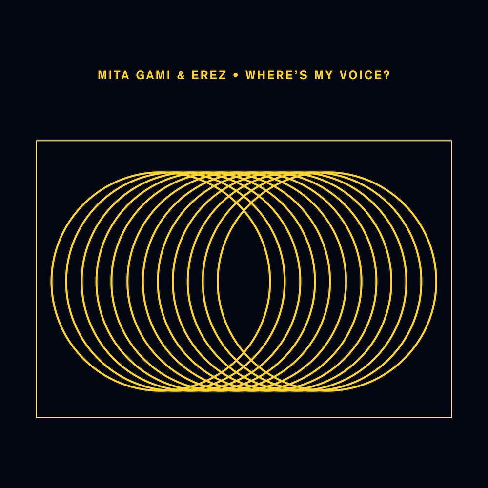 You are currently viewing Mita Gami & EREZ s’associent pour un single, “Where’s My Voice?”, incluant un remix de Samer Soltan, via Crosstown Rebels