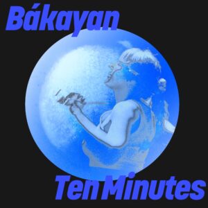 Lire la suite à propos de l’article Bákayan fait ses débuts sur Get Physical Music avec un single nommé « Ten Minutes »