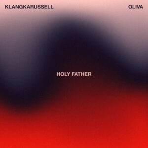 Lire la suite à propos de l’article Klangkarussell est de retour aux côtés d’Oliva pour sortir un nouveau single, « Holy Father », via Bias Beach Records