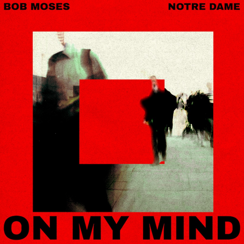 You are currently viewing Bob Moses et Notre Dame, s&rsquo;associent pour un single club très attendu, « On My Mind »,  via Bob Moses LLC/AWAL