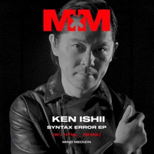 Lire la suite à propos de l’article Ken Ishii, vétéran de la techno nippone, sort un EP de trois titres, <em>Syntax Error</em>, incluant un remix de html_, via Mind Medizin, le label de Lady Tazz